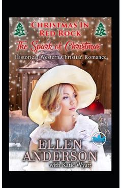 Coperta cărții 'The Spark of Christmas: Historical Western Christian Romance - Katie Wyatt'