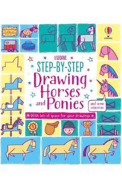 Poza produsului Step-By-Step Drawing Horses and Ponies - Fiona Watt