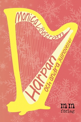 Harpan och andra julnoveller - Monica Lövström