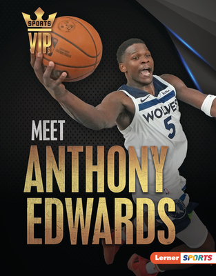 Meet Anthony Edwards: Minnesota Timberwolves Superstar - Matt Doeden