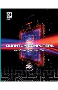 Coperta cărții 'Quantum Computers and Other Quantum Tech - Tom Jackson'