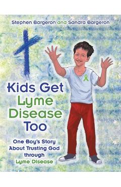 Coperta cărții 'Kids Get Lyme Disease Too - Stephen Bargeron'