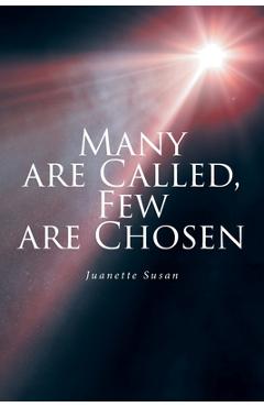 Coperta cărții 'Many are Called, Few are Chosen - Juanette Susan'