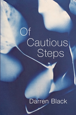 Of Cautious Steps - Darren Black
