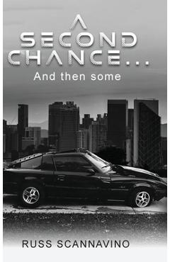 Coperta cărții 'A Second Chance...And then some - Russ Scannavino'