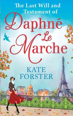 The Last Will And Testament Of Daphné Le Marche - Kate Forster