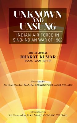 Coperta cărții 'Unknown and Unsung: Indian Air Force in Sino-India War of 1962 - Bharat Kumar'