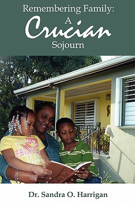 Remembering Family: A Crucian Sojourn - Sandra O. Harrigan