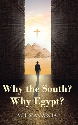 Why the South? Why Egypt? - Melissa Garcia