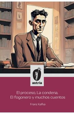 Poza produsului El proceso, La condena, El fogonero y muchos cuentos - Franz Kafka