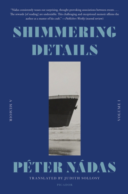 Coperta cărții 'Shimmering Details, Volume I: A Memoir - Péter Nádas'