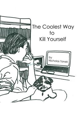 Coperta cărții 'The Coolest Way to Kill Yourself - Nicholas Tanek'