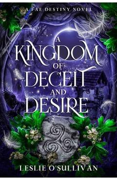 Coperta cărții 'A Kingdom of Deceit and Desire - Leslie O'sullivan'