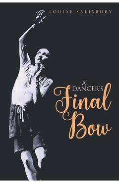 Coperta cărții 'A Dancer's Final Bow - Louise Salisbury'