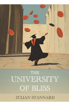 Coperta cărții 'The University of Bliss - Julian Stannard'