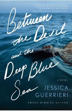 Between the Devil and the Deep Blue Sea - Jessica Guerrieri
