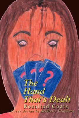 The Hand That's Dealt - Rosalind Coats
