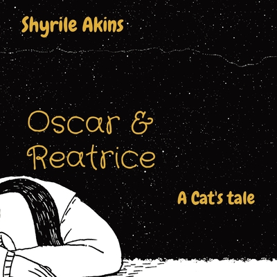 Oscar & Reatrice: A Cat's tale - Shyrile Akins