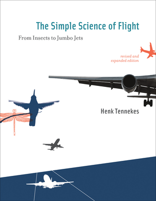 Coperta cărții 'The Simple Science of Flight: From Insects to Jumbo Jets - Henk Tennekes'