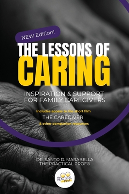 Coperta cărții 'The Lessons of Caring: Inspiration & Support for Family Caregivers - Santo D. Marabella'
