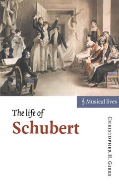 Coperta cărții 'The Life of Schubert - Christopher Howard Gibbs'
