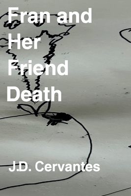Fran and Her Friend Death - J. D. Cervantes