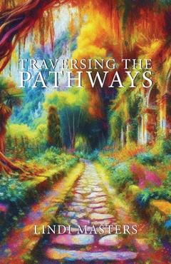 Coperta cărții 'Traversing the Pathways - Lindi Masters'