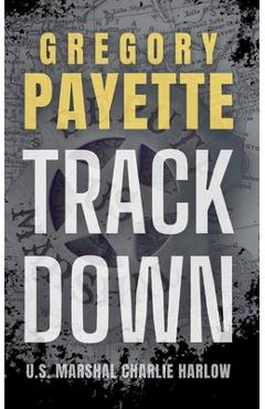 Coperta cărții 'Trackdown - Gregory Payette'