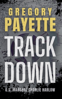 Coperta cărții 'Trackdown - Gregory Payette'