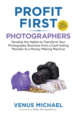 Coperta cărții 'Profit First for Photographers - Venus Michael'