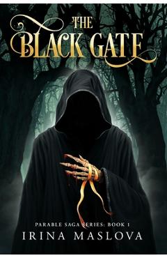 Poza produsului The Black Gate: Parable Saga Series: Book One - Irina Maslova