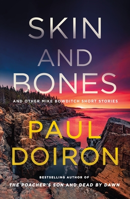 Skin and Bones: And Other Mike Bowditch Short Stories - Paul Doiron