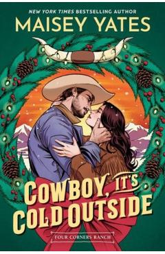 Cowboy, It's Cold Outside - Maisey Yates