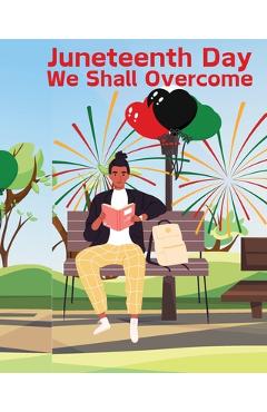 Coperta cărții 'Juneteenth Day: We Shall Overcome - Kim Ruff-moore'