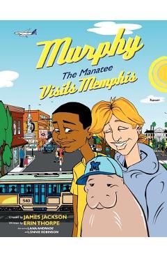 Poza produsului Murphy The Manatee Visits Memphis - James Jackson