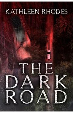 Coperta cărții 'The Dark Road - Kathleen Rhodes'