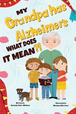 Coperta cărții 'My Grandpa has Alzheimers; What does it Mean - Amanda Fuller-wellman'