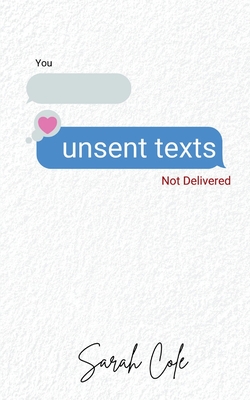 Coperta cărții 'unsent texts - Sarah Cole'