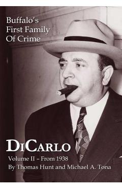 Coperta cărții 'DiCarlo: Buffalo's First Family of Crime - Vol. II - Thomas Hunt'