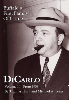 Coperta cărții 'DiCarlo: Buffalo's First Family of Crime - Vol. II - Thomas Hunt'