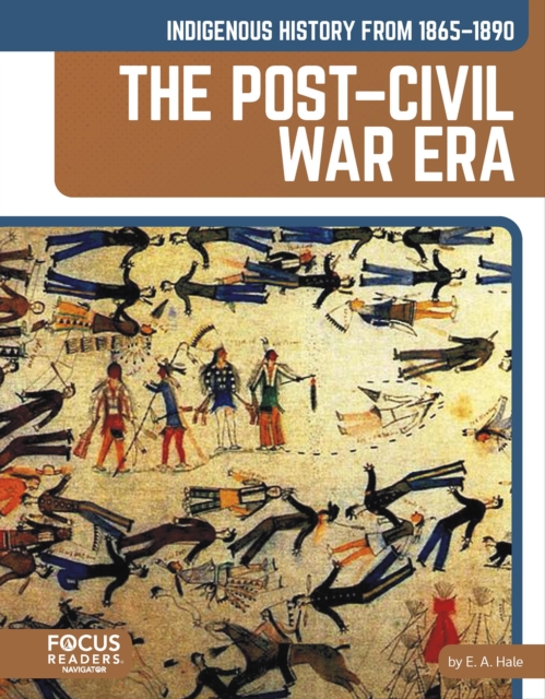 Indigenous History from 1865-1890: The Post-Civil War Era - E. A. Hale