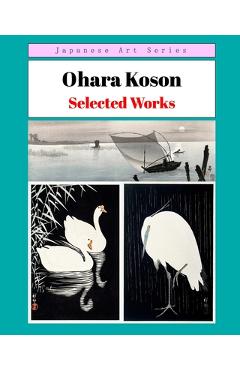 Coperta cărții 'Ohara Koson: Selected Works -'