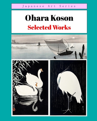Ohara Koson: Selected Works - 