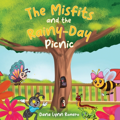 The Misfits and the Rainy-Day Picnic: A book about friendship, mishaps, and fun - Dana Lynn Romero