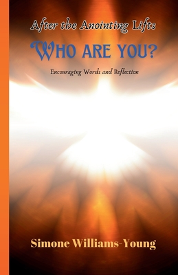 Coperta cărții 'After the Anointing Lifts: Who Are You? - Simone Williams -. Young'