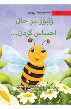 Poza produsului The Bee Is Feeling... - زنبور در حال احساس کر - Michelle Wanasundera