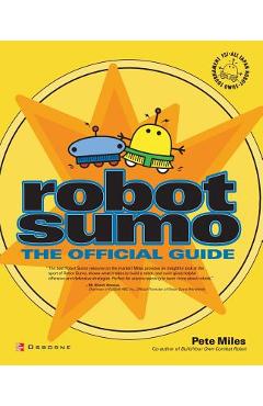 Coperta cărții 'Robot Sumo: The Official Guide - Pete Miles'