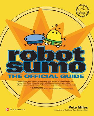Coperta cărții 'Robot Sumo: The Official Guide - Pete Miles'