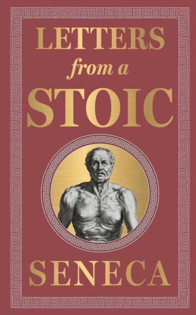 Letters from a Stoic: (Deluxe Hardbound Edition) -