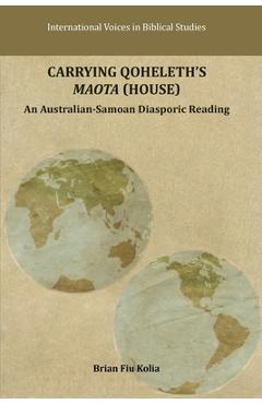 Coperta cărții 'Carrying Qoheleth's Maota (House): An Australian-Samoan Diasporic Reading - Brian Fiu Kolia'